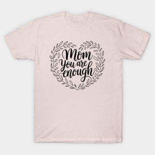 Mom You Are Enough Wreath T-Shirt